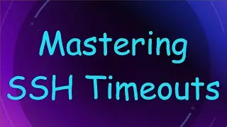 Mastering SSH Timeouts