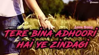 TERE BINA ADHOORI HAI YE ZINDAGI (Official Video) | Love Song | ST Music | music for sleeping |