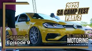 SA CAMP FEST 2025 Part 2: The Ultimate VW Experience Continues! | S09E09 | ALL THINGS MOTORING