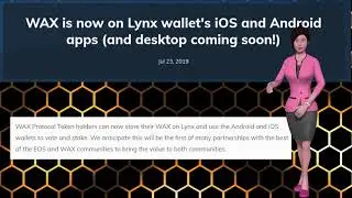 A Year of WAX - July 26 2019 - WAX is now on Lynx wallet's iOS and Android apps