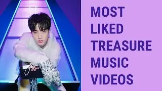 [TOP 13] MOST LIKED TREASURE MUSIC VIDEOS