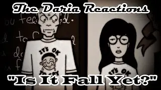 The Daria Reactions: 