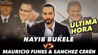 Nayib Bukele Vs Mauricio Funez y S&aacute;nchez Cer&eacute;n 😱
