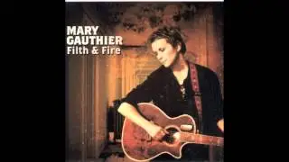 Mary Gauthier - The Sun Fades The Color Of Everything [Audio]