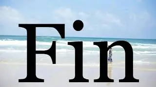 How To Pronounce Fin🌈🌈🌈🌈🌈🌈Pronunciation Of Fin
