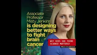 Why science matters: Brain cancer researcher A/Prof Misty Jenkins