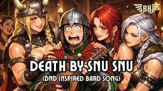 Death By Snu Snu - a drinking song [Tavern style song for playing RPG / Dungeons & Dragons]