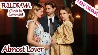 Almost Lover 【Full Drama in Pinned Comment】#fxf86 #Dramabox [New Drama]