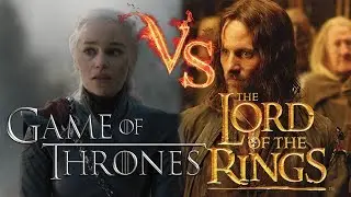 Game Of Thrones VS. Lord Of The Rings