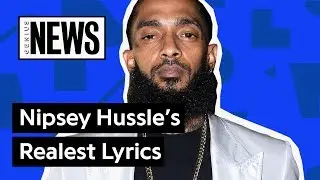Nipsey Hussle&rsquo;s Realest Lyrics | Genius News