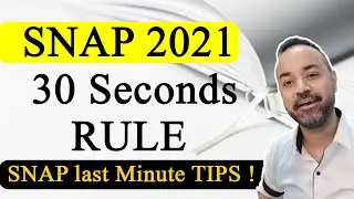 SNAP 2021 : 30 Seconds RULE | SNAP last Minute TIPS !