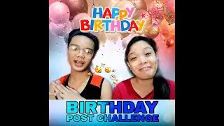 BIRTHDAY POST CHALLENGE
