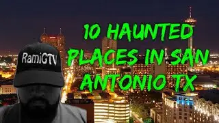 10 Haunted Places in San Antonio Tx