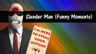Slender Man (Funny Moments) (Part 1)