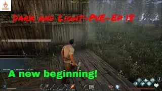 Dark and Light gameplay | Ep 18 | PvE | A new beginning