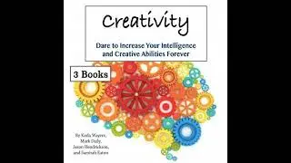 Creativity: Dare to Increase Your Intelligence and Creative Abilities Forever - Jason Hendrickson