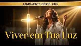 Viver em Tua Luz - Kemilly Santos - Música Gospel- Louvores de Adoração 🙌