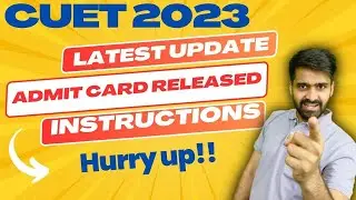 CUET 2023 Latest Update on Admit card and Instructions.