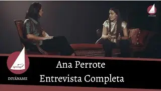 Ana Perrote Entrevista Completa | Div&aacute;name | Temporada 1