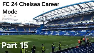 EA SPORTS FC 24 Chelsea Career Mode Part 15 PS5 gameplay