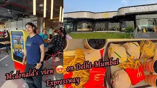 Mcdonald's amazing view 😍 on Delhi-Mumbai Expressway || Long Drive from Gurgaon to Baghola●♡♡