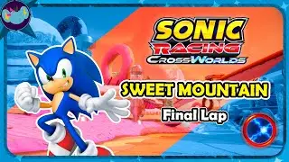 Sweet Mountain (Final Lap) || Sonic Racing: Crossworlds OST