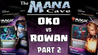 MTG - Throne of Eldraine: Oko vs Rowan Pt 2 - Planeswalker Deck Showdown - The Mana Cave (Ep.129.5)