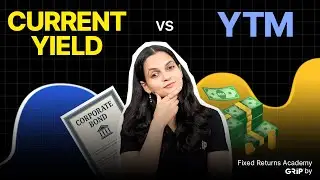Current Yield vs YTM: What Smart Investors Should Know