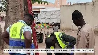 installation des lampadaires  Marche Mboudaye Ameth Le Futur Maire Ameth THIOLA 25012026