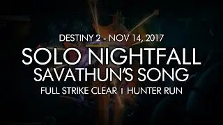 Destiny 2 - Solo Nightfall: Savathun's Song (Hunter - Week 11)