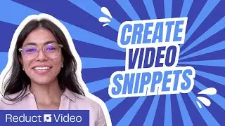 How to create video snippets - 3 easy steps.