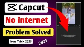 capcut no internet problem | capcut no internet connection problem | capcut no internet problem