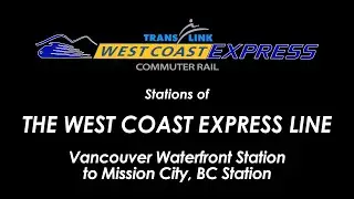 West Coast Express-Stations Of The TransLink West Coast Express Line 4K Ep#93
