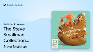 The Steve Smallman Collection: Volume 2 by Steve Smallman &middot; Audiobook preview