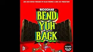 Ricochae - Bend Yuh Back