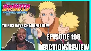 THINGS HAVE CHANGED LOL!!! Boruto Episode 193 *Reaction/Review*