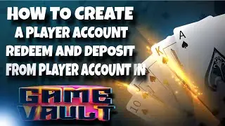 Game Vault | How to create a player account | How to deposit | How to redeem from player account 
