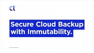 How can Immutable Storage benefit my business? | CT Secure Cloud Backup with Immutability