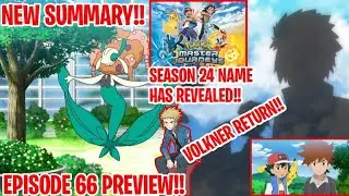 POKEMON JOURNEYS|NEW UPDATE|SEASON 24!!|VOLKNER RETURN!!|EPISODE 66 PREVIEW&SUMMARY|