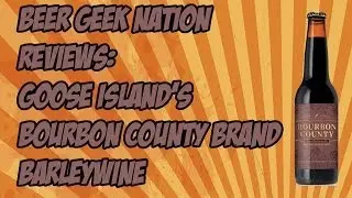 Goose Island Bourbon County Barleywine (2013) | Beer Geek Nation Craft Beer Reviews