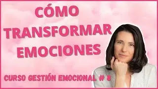 4 formas de transformar las emociones