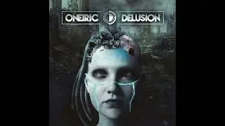 Oneiric Delusion - Oneiric Delusion (Full Album)