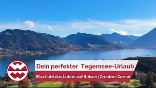 Tegernsee Guide - 11 Tipps | Elsa liebt das Leben auf Reisen | Creators Corner | Welt der Wunder