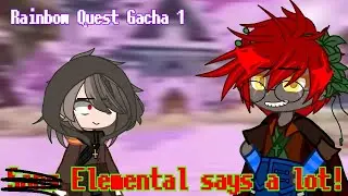 Elemental (Sans) says a lot! [] Gacha + Rainbow Quest / Steve Saga