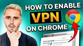 How to enable VPN on Chrome: Protect Your Browsing Now