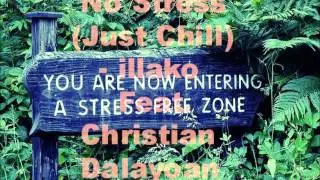 No Stress (Just Chill) -illako Feat. Christian Dalayoan