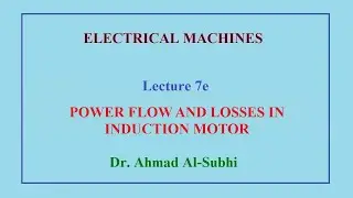 Electrical Machines Course: Lecture 7e - Power Flow and Losses in Induction Motor