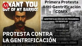 En CdMx, frente convoca a la primera protesta pública pacífica contra la gentrificación