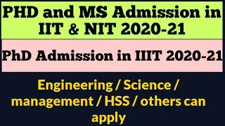PHD and MS Admission in IIT | NIT | IIIT | 2020 -21