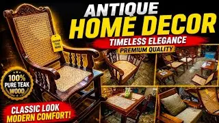 Antique Home Decor Tamil | Antique Home Decor in Chennai | How to Choose Antique Furniture